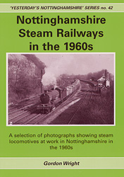 Nottinghamshire Steam Railways in the 1960s vol 1